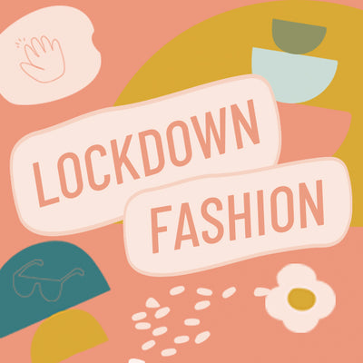 Lockdown Blog - Fashion Choices at Level 4