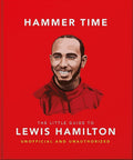Hammer Time - The Little Guide to Lewis Hamilton