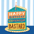 Magnificient Bastard Birthday Card