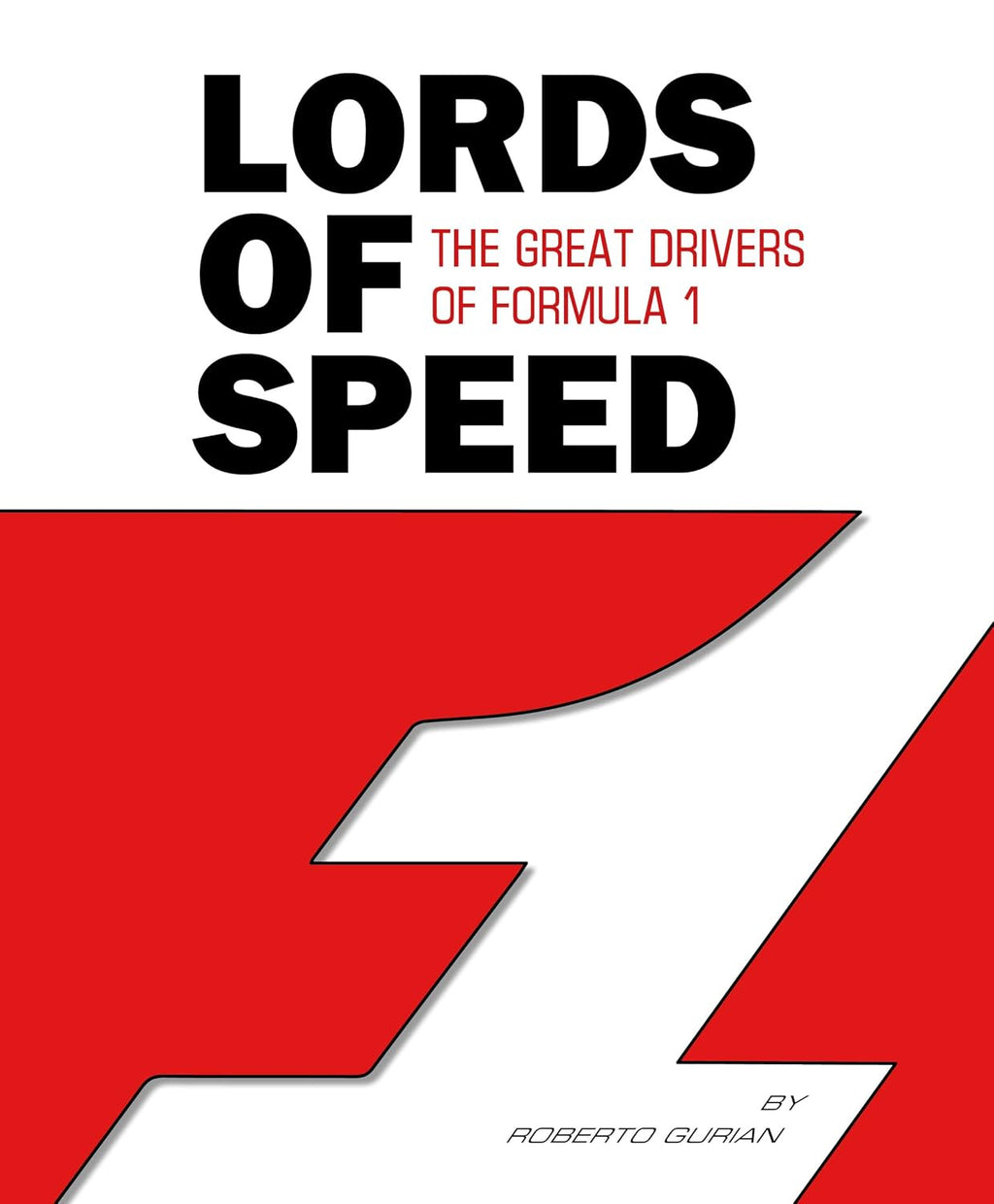 Lords Of Speed - The Great Drivers of Formula 1 Book
