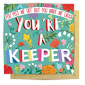 You Are A Keeper Christmas Card